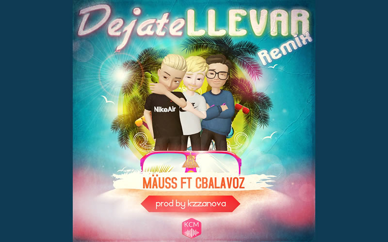 Mäuss y Cbalavoz presentan «Déjate Llevar Rmx»