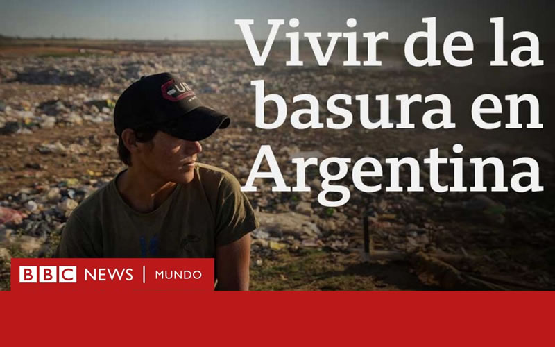 La ciudad argentina donde cada vez hay más familias que viven y comen de la basura / Reportaje especial BBC Mundo