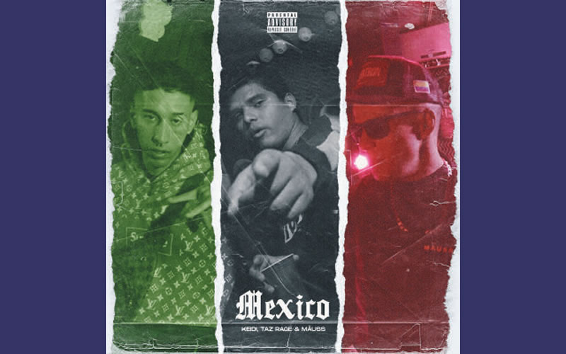 Mäuss junto a Keidi y Taz Rage presentan «México»