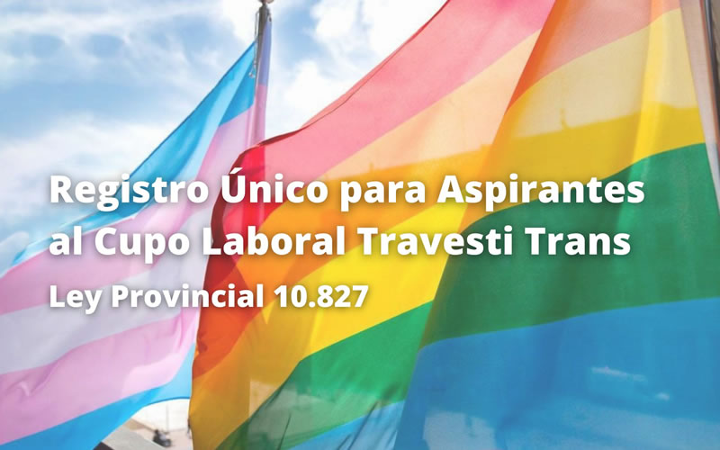 La provincia abrió el Registro Único para aspirantes al Cupo Laboral Travesti y Trans