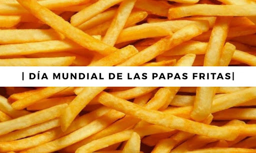 Día Mundial de las Papas Fritas